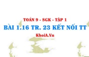 Bài 1.16 trang 23 Toán 9 Kết nối tri thức Tập 1